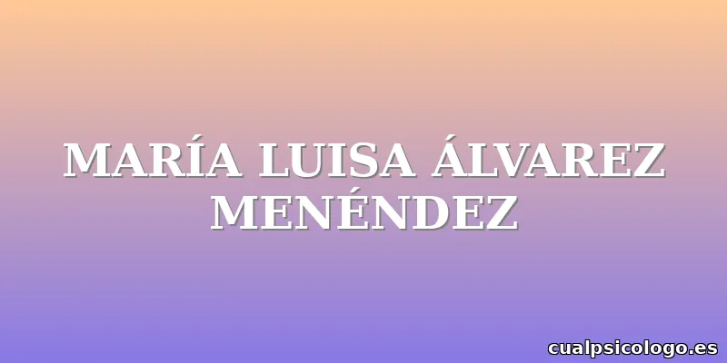 MARÍA LUISA ÁLVAREZ MENÉNDEZ