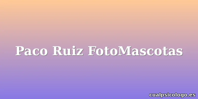 Paco Ruiz FotoMascotas