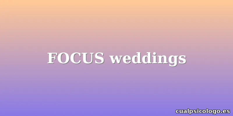 FOCUS weddings
