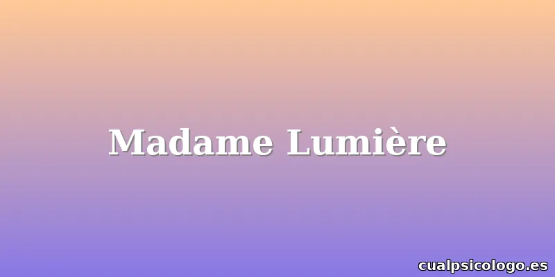 Madame Lumière