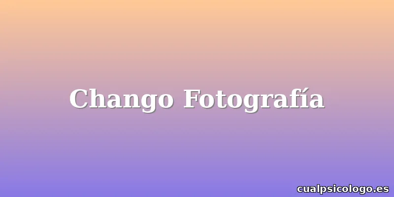 Chango Fotografía