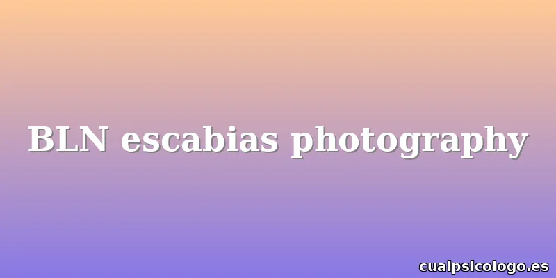 BLN escabias photography
