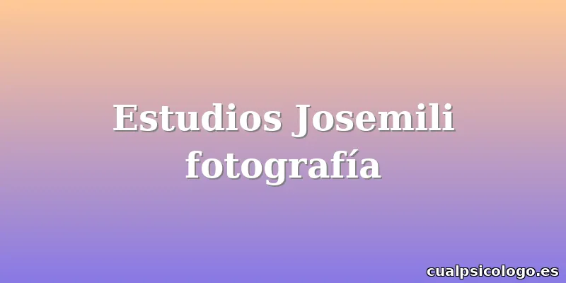 Estudios Josemili fotografía