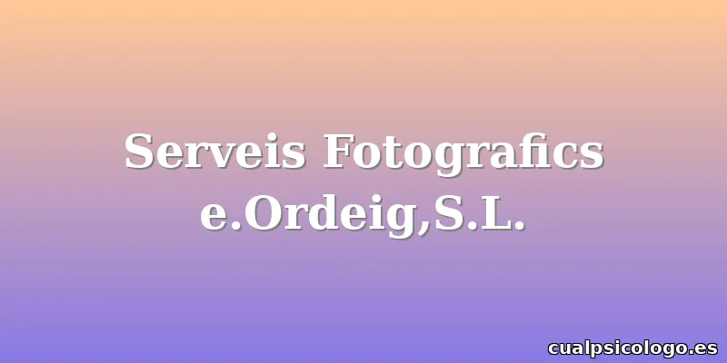 Serveis Fotografics e.Ordeig,S.L.