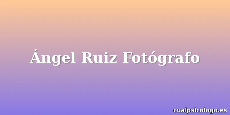 Ángel Ruiz Fotógrafo